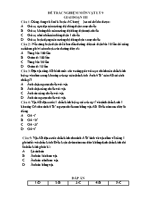 Đề trắc nghiệm môn Vật Lý Lớp 9 - Giai đoạn III (Có đáp án)